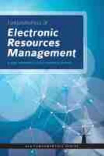 Fundamentals of Electronic Resources Management