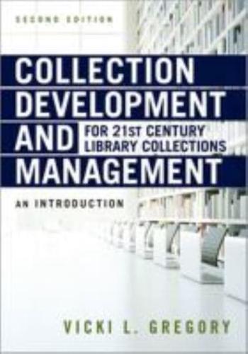 Collection Development and Management for 21st Century Library Collections