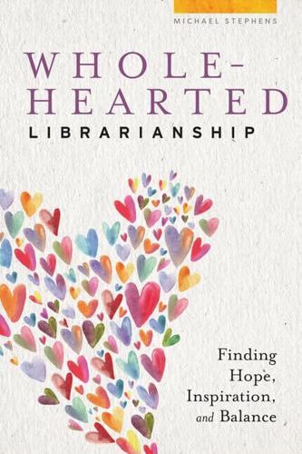 Wholehearted Librarianship