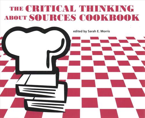 The Critical Thinking About Sources Cookbook