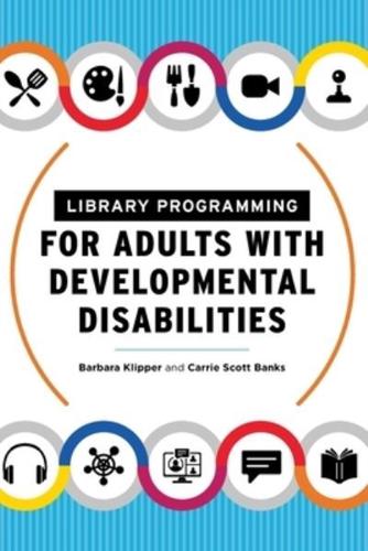 Library Programming for Adults With Developmental Disabilities