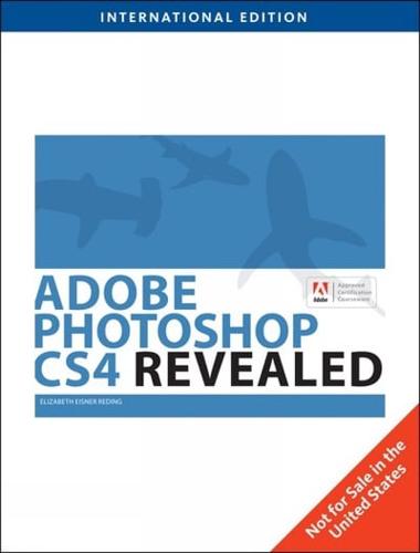 Adobe Photoshop CS4 Revealed