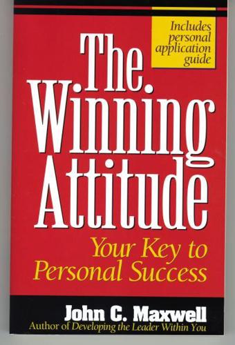 The Winning Attitude: Your Key to Personal Success