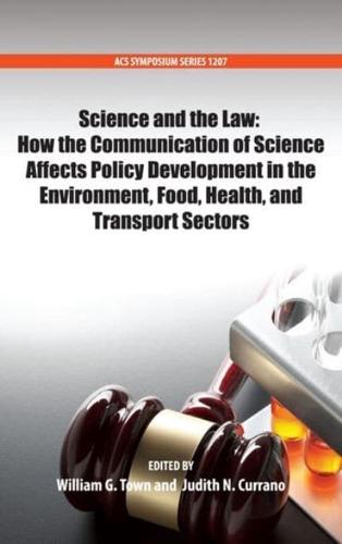 Science and the Law. How the Communication of Science Affects Policy Development in the Environment, Food, Health, and Transport Sectors