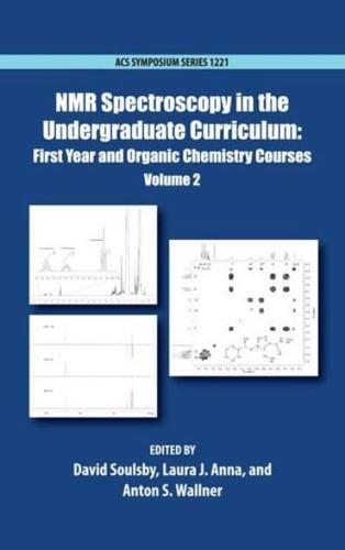 NMR Spectroscopy in the Undergraduate Curriculum. Volume 2. First Year and Organic Chemistry Courses