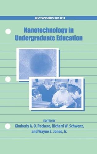 Nanotechnology in Undergraduate Education