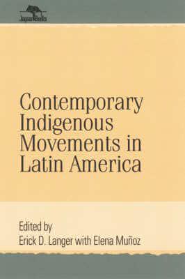 Contemporary Indigenous Movements in Latin America