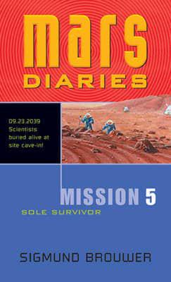 Mars Diaries. Mission 5 Sole Survivor