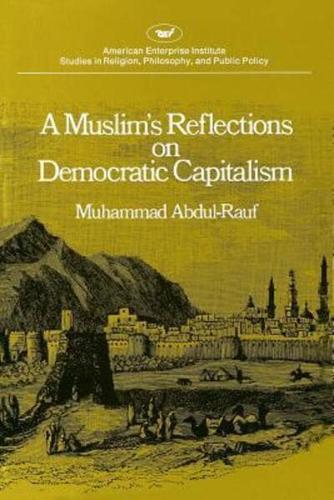 A Muslim's Reflections on Democratic Capitalism