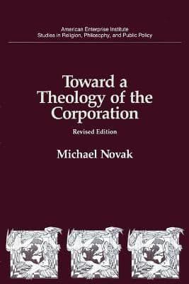 Toward a Theology of the Corporation