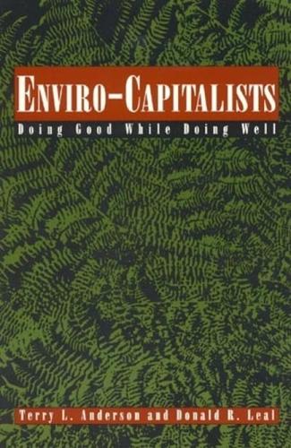 Enviro-Capitalists: Doing Good While Doing Well