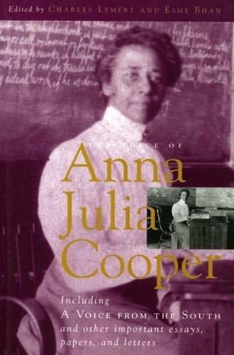 The Voice of Anna Julia Cooper: Including A Voice From the South and Other Important Essays, Papers, and Letters