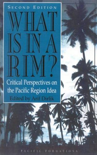 What Is in a Rim?: Critical Perspectives on the Pacific Region Idea