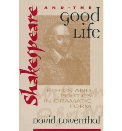 Shakespeare and the Good Life