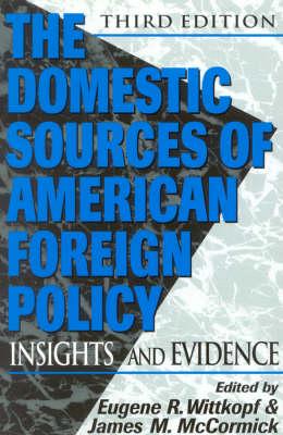 The Domestic Sources of American Foreign Policy