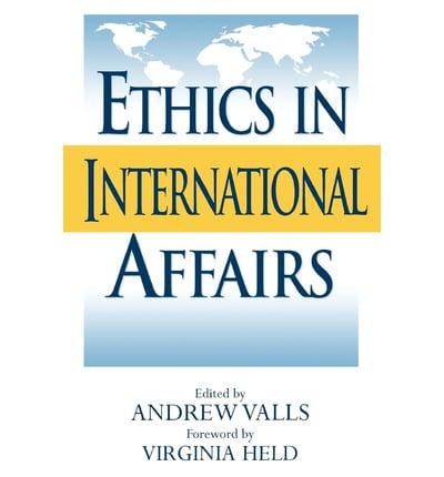 Ethics in International Affairs: Theories and Cases