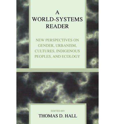 A World-Systems Reader: New Perspectives on Gender, Urbanism, Cultures, Indigenous Peoples, and Ecology