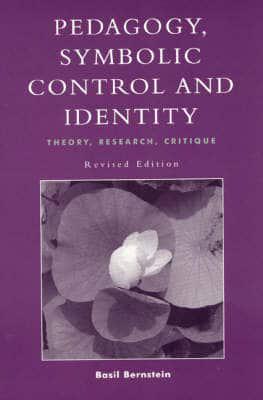 Pedagogy, Symbolic Control, and Identity, Revised Edition
