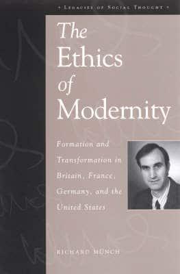 The Ethics of Modernity: Formation and Transformation in Britain, France, Germany, and the USA