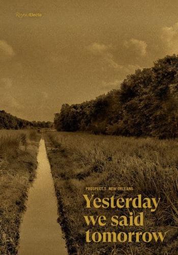 Prospect.5 New Orleans - Yesterday We Said Tomorrow