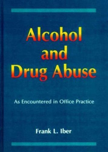 Alcohol and Drug Abuse as Encountered in Office Practice