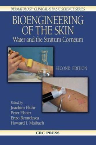 Bioengineering of the Skin: Water and the Stratum Corneum, 2nd Edition