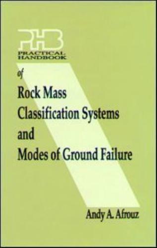 Practical Handbook of Rock Mass Classification Systems and Modes of Ground Failure