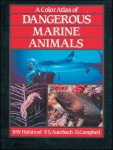 A Color Atlas of Dangerous Marine Animals