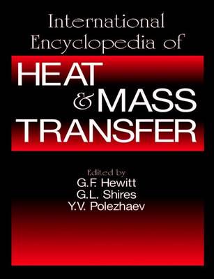 International Encyclopedia of Heat & Mass Transfer
