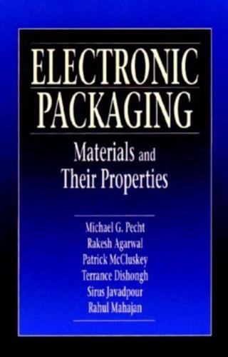 Electronic Packaging Materials and Their Properties