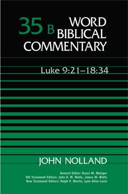 Word Biblical Commentary. Vol. 35B Luke 9:21-18:34