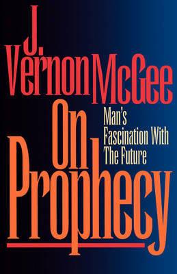 On Prophecy: Man's Fascination with the Future