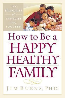 How to Be a Happy, Healthy Family