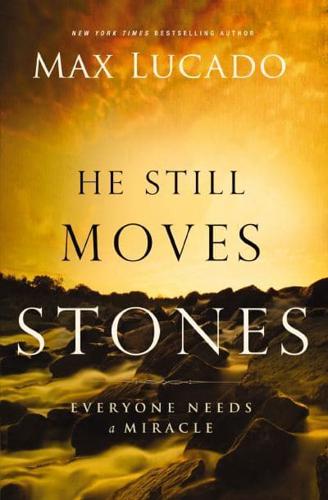 He Still Moves Stones: Everyone Needs a Miracle