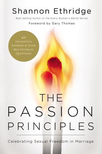 The Passion Principles: Celebrating Sexual Freedom in Marriage