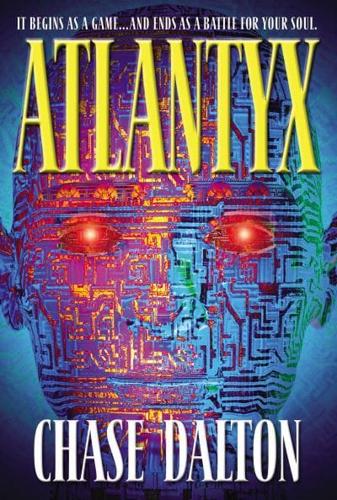 Atlantyx: It Begins as a Game . . . and Ends as a Battle for Your Soul