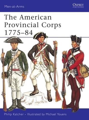 The American Provincial Corps 1775-1784