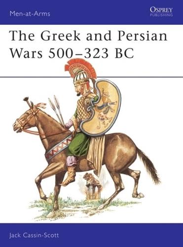 The Greek and Persian Wars, 500-323 BC