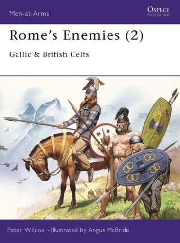 Rome's Enemies. 2 Gallic and British Celts