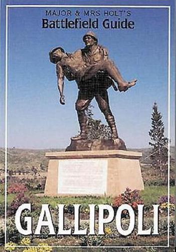 Major & Mrs Holt's Battlefield Guide to Gallipoli