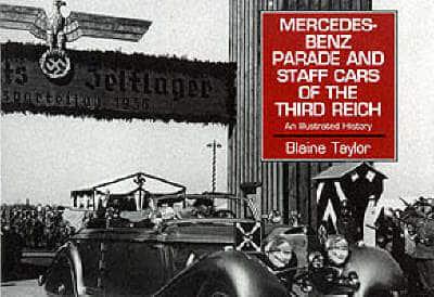 Mercedes-Benz Parade and Staff Cars of the Third Reich 1933-45