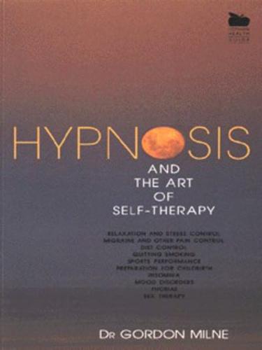 Hypnosis and the Art of Self-Therapy