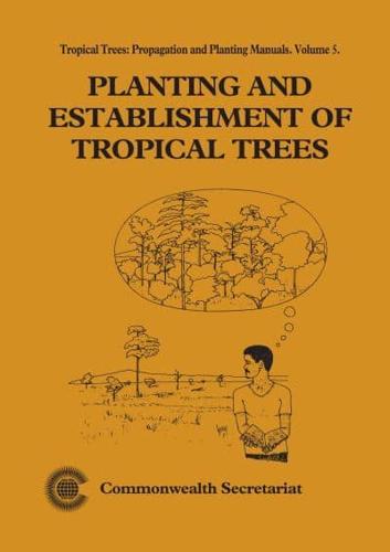 Planting and Establishment of Tropical Trees