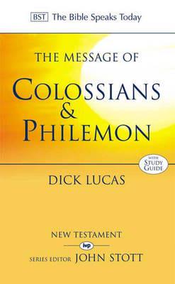 The Message of Colossians and Philemon