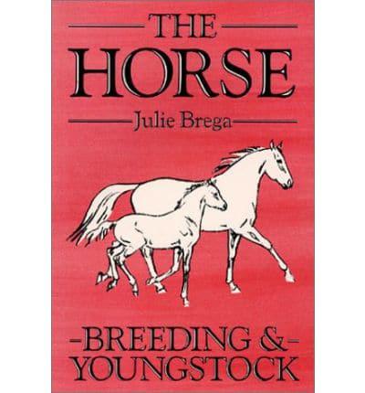 The Horse : Breeding & Youngstock