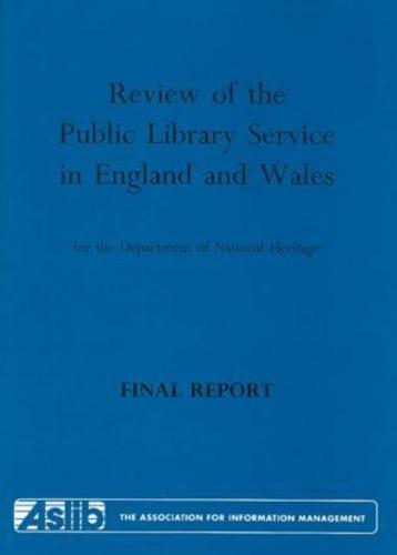 Review of the Public Library Service in England and Wales for the Department of National Heritage