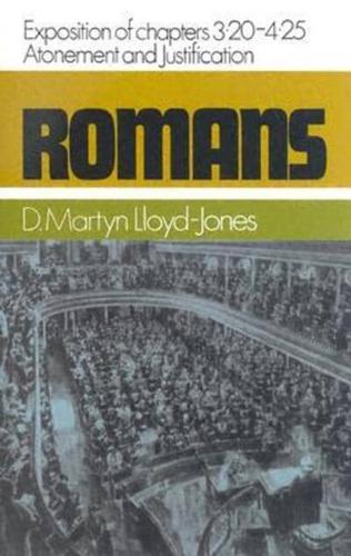 Romans, an Exposition of Chapters 3.20-4.25