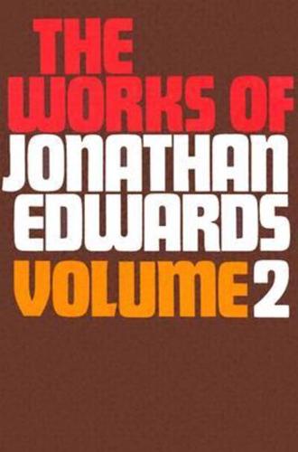 The Works of Jonathan Edwards. Vol.2