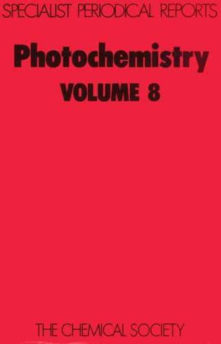 Photochemistry. Vol.8 : A Review of the Literature Published Between July 1975 and June 1976
