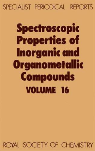 Spectroscopic Properties of Inorganic and Organometallic Compounds. Volume 16